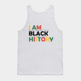 I am Black History BLM Black History Month Gift Tank Top